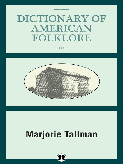 Title details for Dictionary of American Folklore by Marjorie Tallman - Available